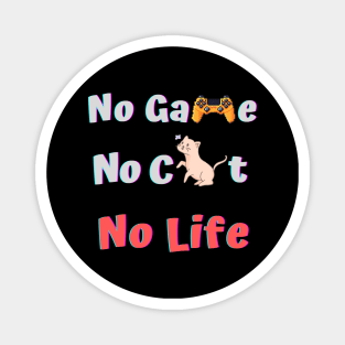 No Game No Cat No Life for Cat Lover Gamers Magnet